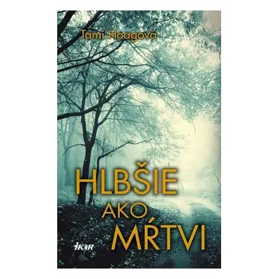 Hlbšie ako mŕtvi (Tami Hoag) (slovensky)