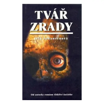 Tvář zrady (Iris Johansenová)