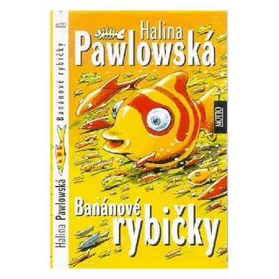 Banánové rybičky (Halina Pawlowská)