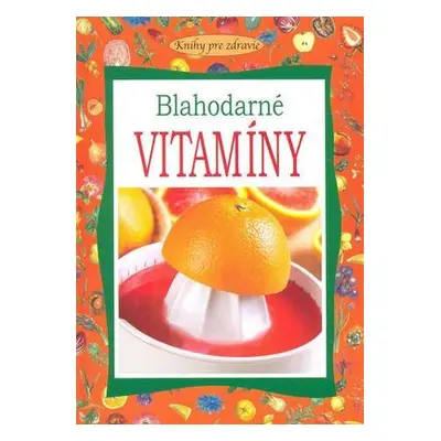 Blahodarné vitamíny (Mauri Anglea Maria) | slovensky