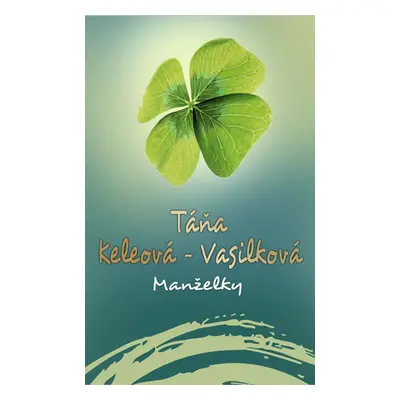 Manželky - Táňa Keleová-Vasilková (Táňa Keleová-Vasilková)