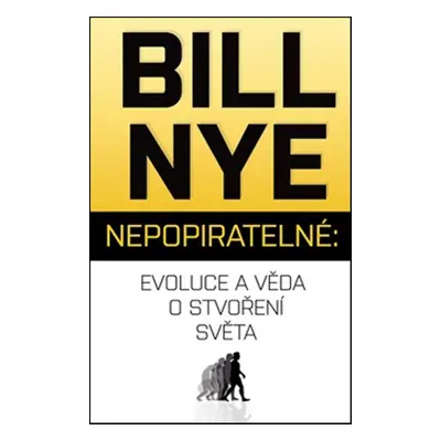 Nepopiratelné: Evoluce a věda o stvoření světa (Jan Zasadil)