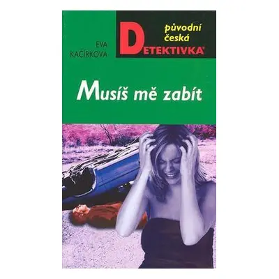 Musíš mě zabít (Eva Kačírková)