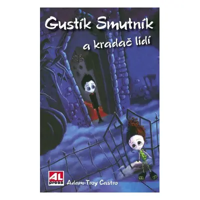 Gustík Smutník a kradač lidí - Adam - Troy Castro (Adam-Troy Castro)