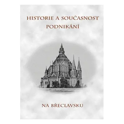 Historie a současnost podnikání na Břeclavsku (Emil Kordiovský)