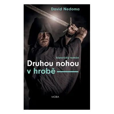 Druhou nohou v hrobě (David Nedoma)