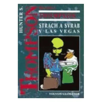 Strach a svrab v Las Vegas (Hunter Stockton Thompson)