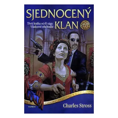 Vládcové obchodu 3 - Sjednocený klan (Charles Stross)