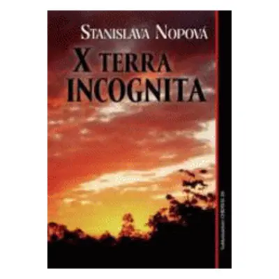 X Terra Incognita (Stanislava Nopová)