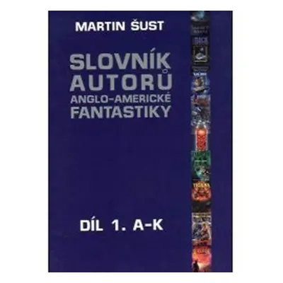 Slovník autorů fantastiky, A-K (Martin Šust)