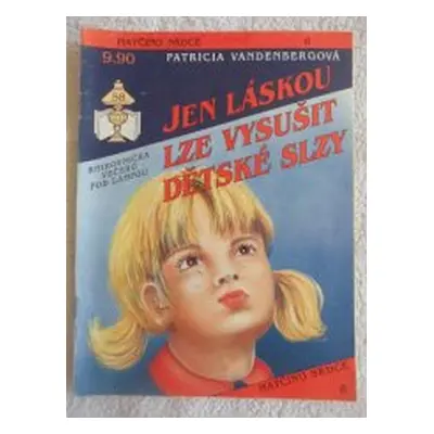 Jen láskou lze vysušit dětské slzy (Patricia Vandenberg)