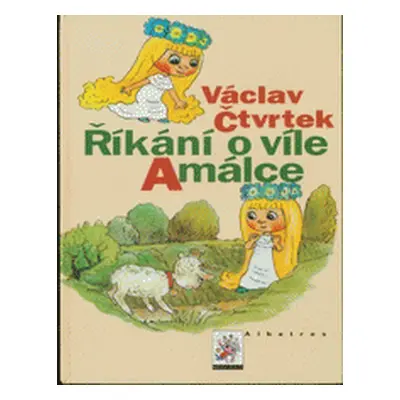 Říkání o víle Amálce (Čtvrtek, Václav,Bedřich, Václav)