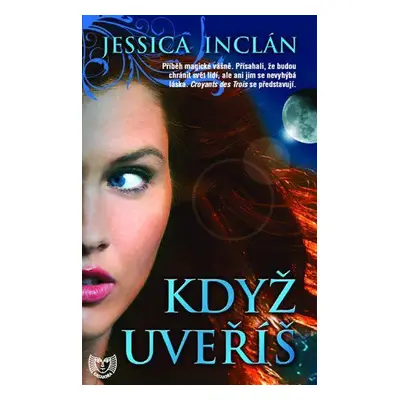 Když uvěříš - 2. vydání (Edice KASSANDRA) (Jessica Inclán)