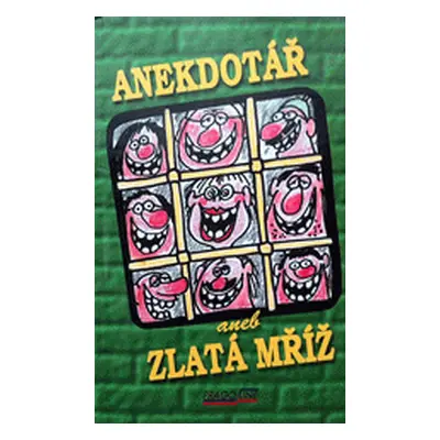 Anekdotář, aneb, Zlatá mříž (Jindřich Kraus)