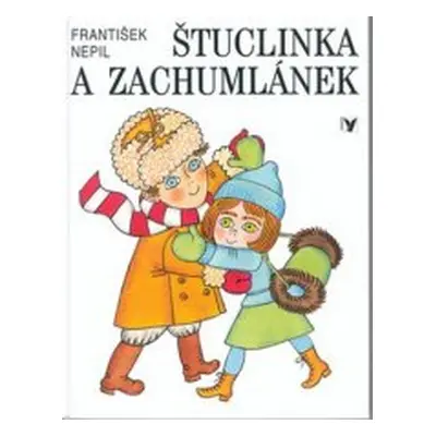 Štuclinka a Zachumlánek (František Nepil)