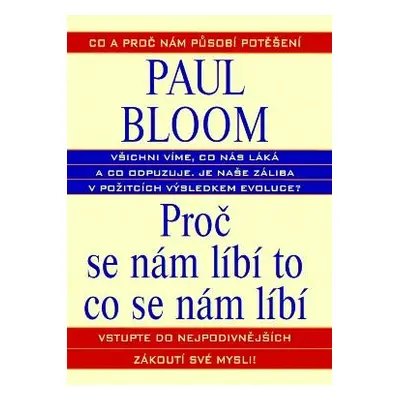 Proč se nám líbí to co se nám líbí (Paul Bloom)