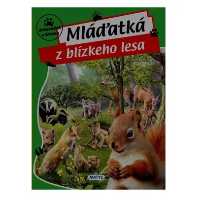 Mláďatká z blízkeho lesa (slovensky)