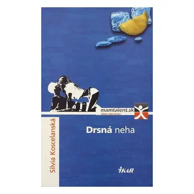 Drsná neha (Silvia Koscelanská-Hajdučeková) (slovensky)