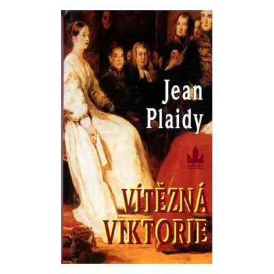 Vítězná Viktorie (Jean Plaidy)