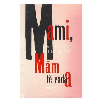 Mami, mám tě ráda (William Saroyan)