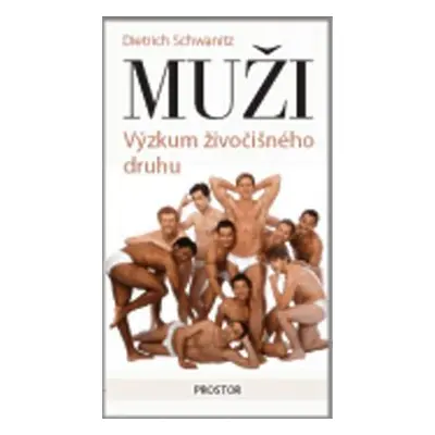 Muži - Výzkum živočišného druhu (Dietrich Schwanitz)