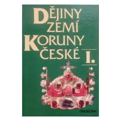 Dějiny zemí Koruny české. (Vratislav Vaníček)