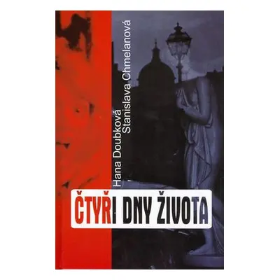 Čtyři dny života (Stanislava Chmelanová)