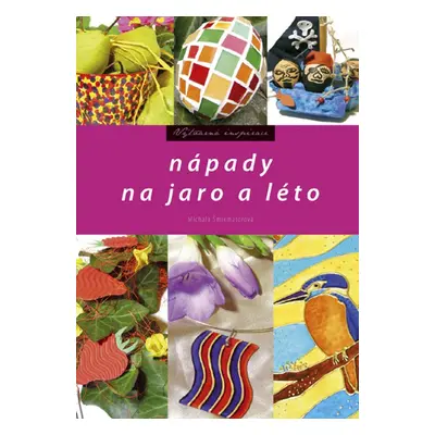 Nápady na jaro a léto (Michala Šmikmátorová)