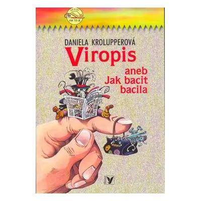 Viropis aneb Jak bacit bacila (Daniela Krolupperová)