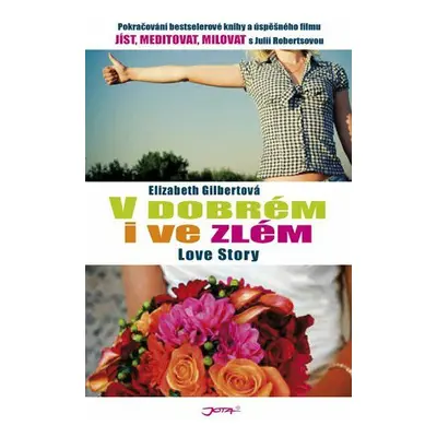 V dobrém i ve zlém (Elizabeth Gilbert)