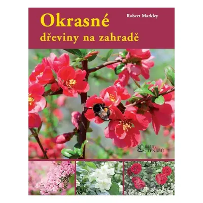 Okrasné dřeviny na zahradě (Robert Markley)