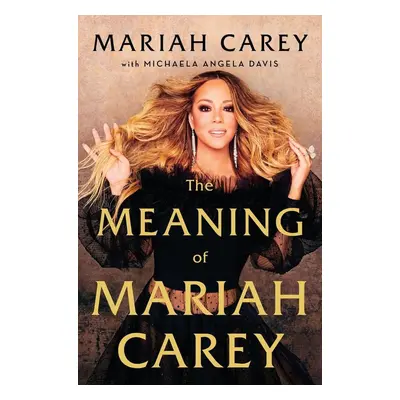 The Meaning of Mariah Carey (Carey Mariah) (EN)