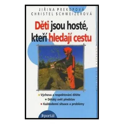 Děti jsou hosté, kteří hledají cestu - Výchova a respektování dítěte (Jiřina Prekopová)