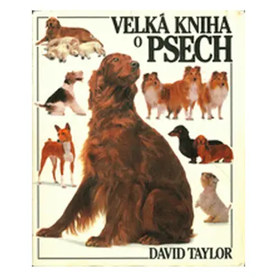 Velká kniha o psech (David Taylor)