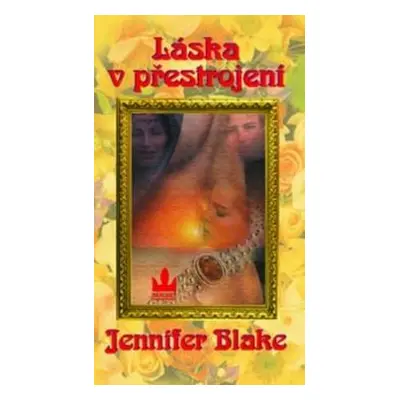 Láska v přestrojení (Jennifer Blake)