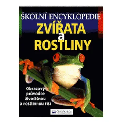 Školní encyklopedie Zvířata a rostliny (Bridget Ardley)