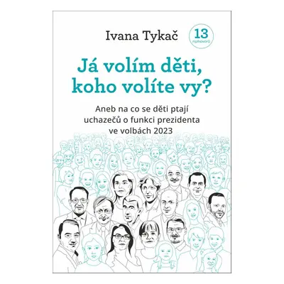 Já volím děti, koho volíte Vy? (Ivana Tykač)