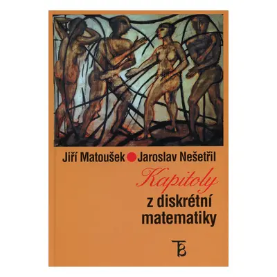 Kapitoly z diskrétní matematiky (Jiří Matoušek)