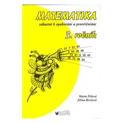 Matematika zábavně k opakování a procvičování - 3. ročník (Jiřina Brožová)