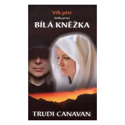 Bílá kněžka - Věk pěti (Trudi Canavan)