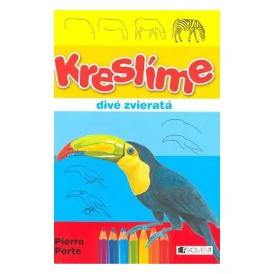 Kreslíme divé zvieratá (Pierre Porte) (slovensky)