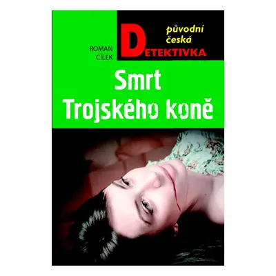 Smrt Trojského koně (Roman Cílek)