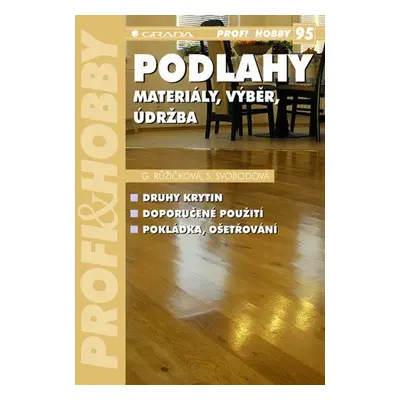 Podlahy - materiály, výběr, údržba - edice PROFI & HOBBY 95 (Růžičková Gisela)