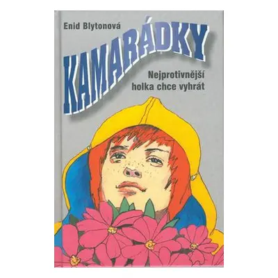 Kamarádky 8.Nejprotivnější holka chce vyhrát (Enid Blyton)