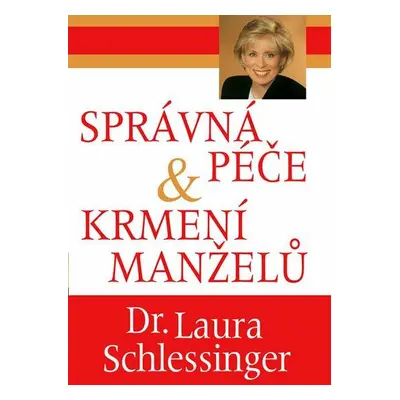 Správná péče a krmení manželů (Laura Schlessingerová)