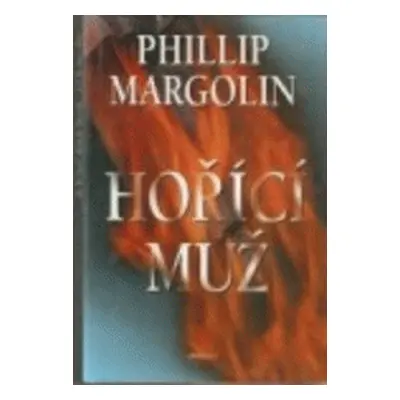 Hořící muž (Phillip Margolin) (slovensky)