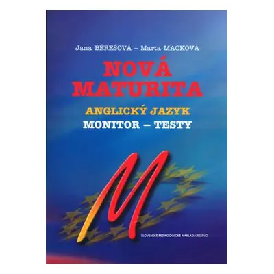 Nová maturita Anglický jazyk Monitor-testy (Jana Bérešová) (slovensky)