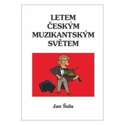 Letem českým muzikantským světem (Jan Šula)