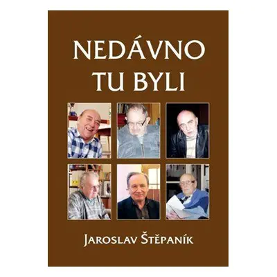 Nedávno tu byli (Jaroslav Štěpaník)