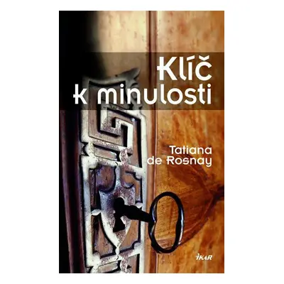 Klíč k minulosti (Tatiana de Rosnay)